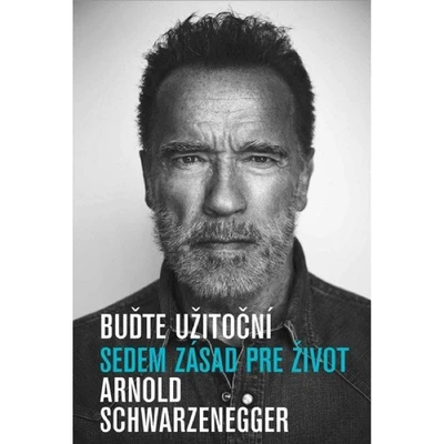 Arnold Schwarzenegger – Buďte užitoční
