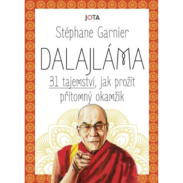 Stéphane Garnier – Dalajláma – 31 tajemství, jak prožít přítomný okamžik: Product review
