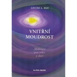 Louise L. Hay – Vnitřní moudrost
